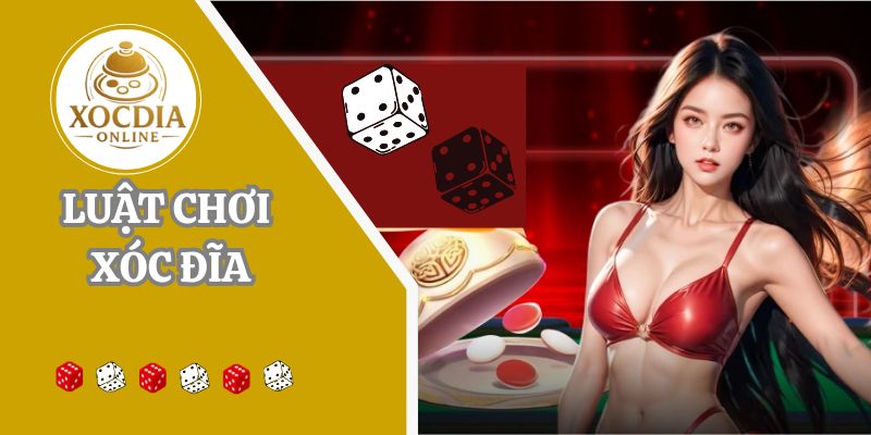 Luật chơi Xóc đĩa chuẩn xác tại cổng game đổi thưởng 2025