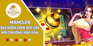 Manclub | Cổng game xóc đĩa hợp pháp và trả thưởng trong 1s