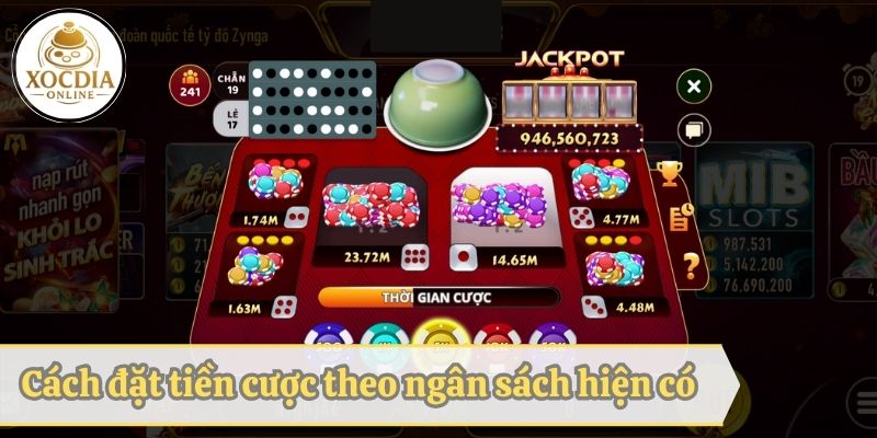 Áp dụng cách vào tiền xóc đĩa với ngân sách hiện có