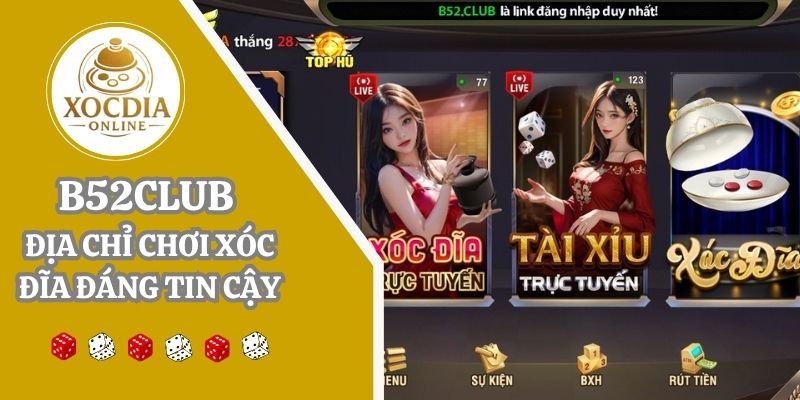 B52 Club | Cổng game xóc đĩa đẳng cấp, trả thưởng cực hời