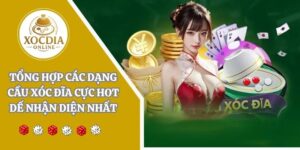Tổng hợp các dạng cầu xóc đĩa giúp bạn tăng cơ hội thắng lớn