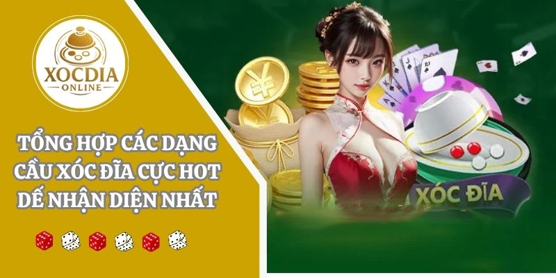 Tổng hợp các dạng cầu xóc đĩa giúp bạn tăng cơ hội thắng lớn