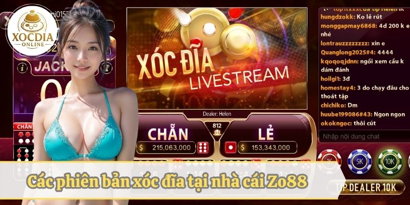 Các phiên bản xóc đĩa tại nhà cái Zo88