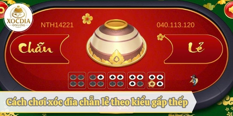 Cách chơi xóc đĩa chẵn lẻ theo kiểu gấp thếp