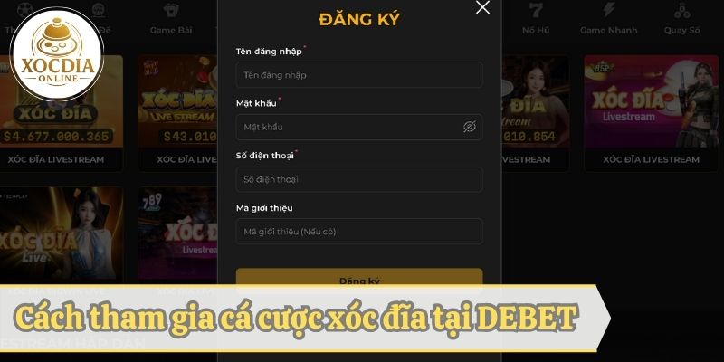 Cách tham gia cá cược xóc đĩa tại DEBET