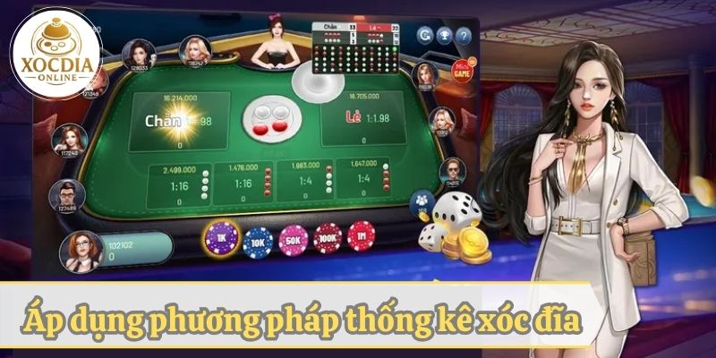 Chinh phục xóc đĩa với phương pháp thống kê