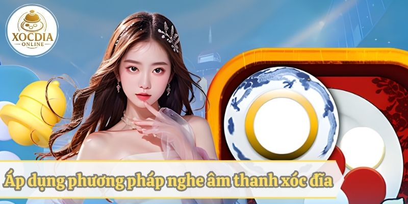 Chọn cửa thắng theo phương pháp nghe âm thanh xóc đĩa