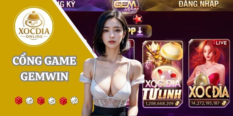 Gemwin | Cổng game xóc đĩa xanh chín, uy tín hàng đầu Châu Á