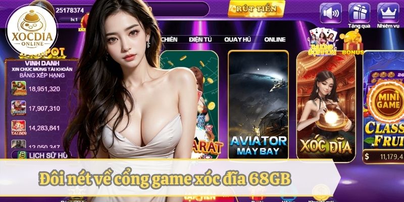 Đôi nét về cổng game xóc đĩa 68 GB