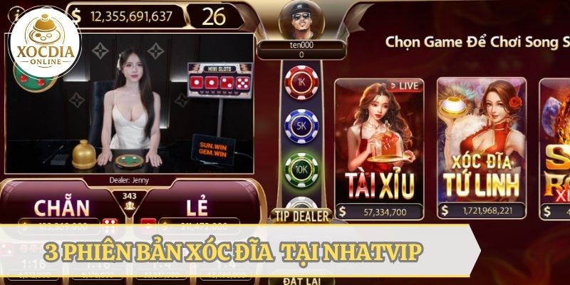 gioi thieu 3 phien ban xoc dia duoc ua chuong tai nhatvip