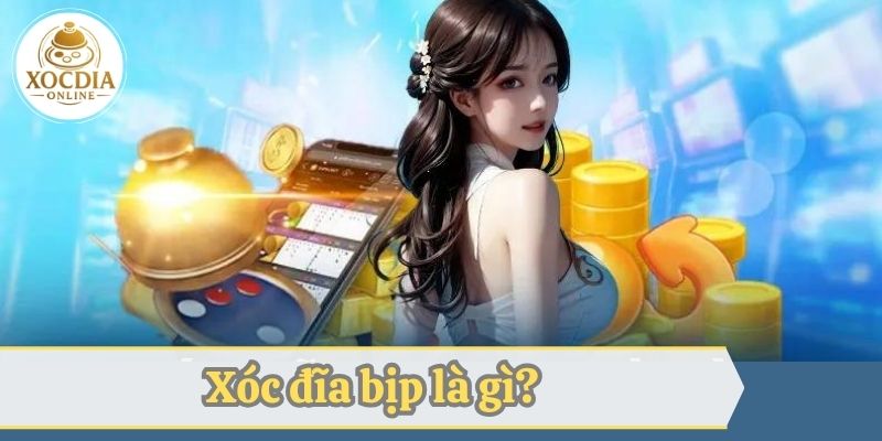 Giới thiệu xóc đĩa bịp là như thế nào?