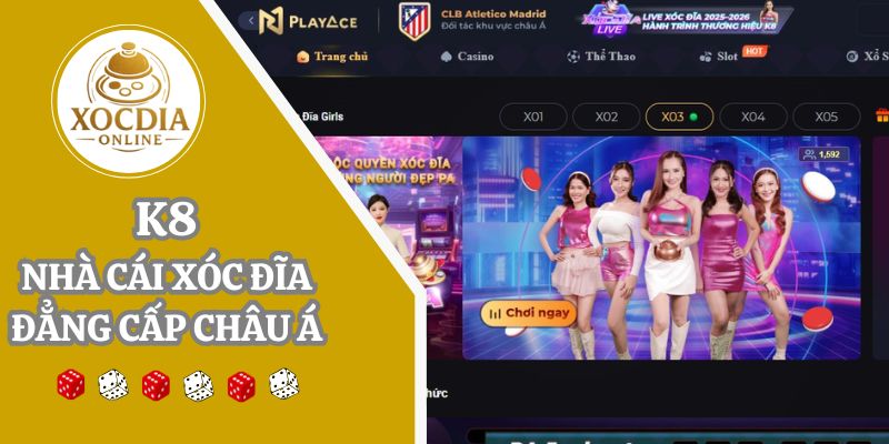 K8 | Sân chơi xóc đĩa chuyên nghiệp, tốc độ trả thưởng nhanh