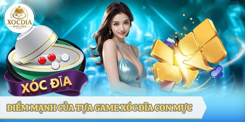 Khám phá những điểm mạnh trong game xóc đĩa con mực