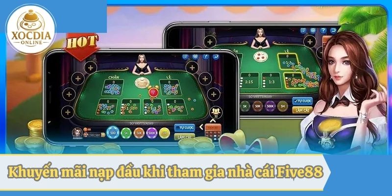 Khuyến mãi dành cho hội viên mới đăng ký nhà cái xóc đĩa Five88