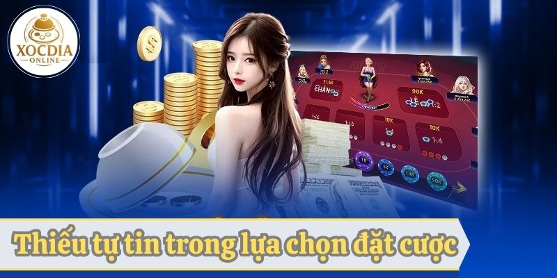 Người chơi không tự tin vào kết quả đặt cược