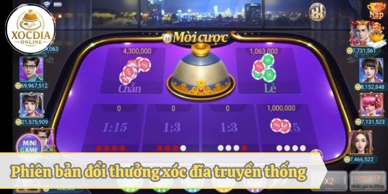 Phiên bản đổi thưởng xóc đĩa truyền thống