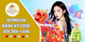 SUMCLUB | Cổng game uy tín tặng tiền chơi xóc đĩa miễn phí