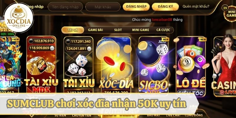 SUMCLUB chơi xóc đĩa nhận 50K uy tín