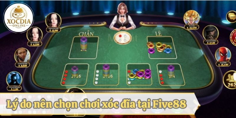 Tại sao nên chọn chơi xóc đĩa tại nhà cái Five88