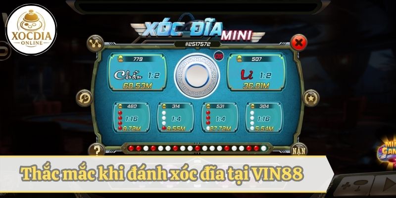 Thắc mắc khi đánh xóc đĩa tại VIN88