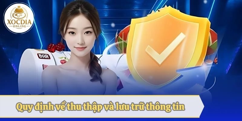 Xóc đĩa online quy định về thu thập thông tin và lưu trữ
